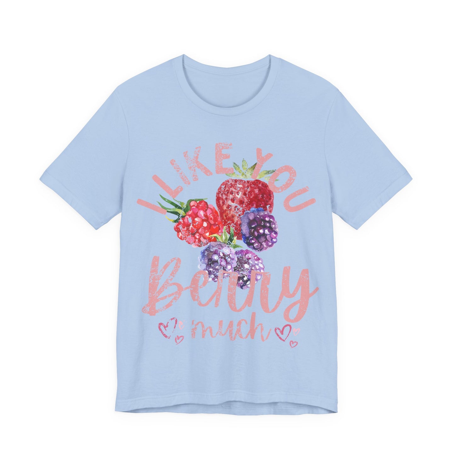I Like You Berry Much Shirt, Cute Love Shirt, Funny Romantic Tee, Berry Graphic Shirt, Valentines Gift, Cute Summer Tee, Girlfriend Gift